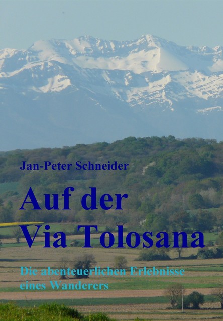 Auf der Via Tolosana, Jan-Peter Schneider