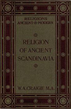 The Religion of Ancient Scandinavia, Sir William Alexander Craigie