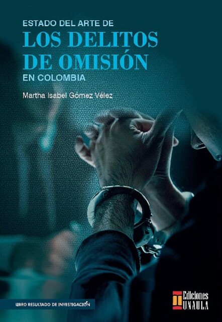 Estado del arte de los delitos de omisión en Colombia, Martha Isabel Gómez Vélez