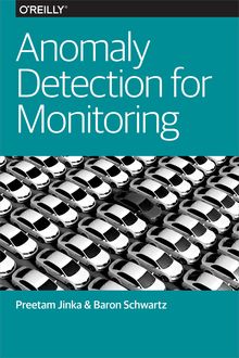Anomaly Detection for Monitoring, Baron Schwartz, Preetam Jinka