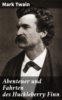 Die Abenteuer des Huckleberry Finn, Mark Twain