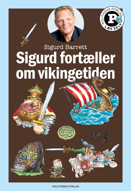 Sigurd fortæller om vikingetiden – Læs selv-serie, Sigurd Barrett