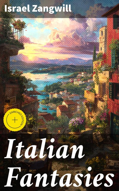 Italian Fantasies, Israel Zangwill