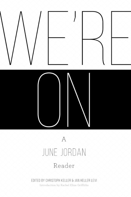 We're On: A June Jordan Reader, Rachel Griffiths