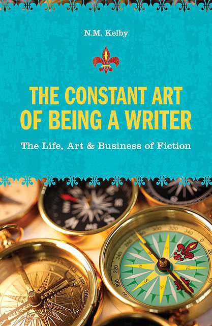 The Constant Art of Being a Writer, N.M. Kelby