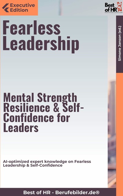 Fearless Leadership – Mental Strength, Resilience, & Self-Confidence for Leaders, Simone Janson