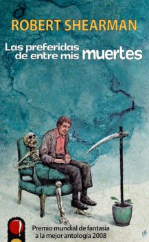 Las preferidas de entre mis muertes, Robert Shearman