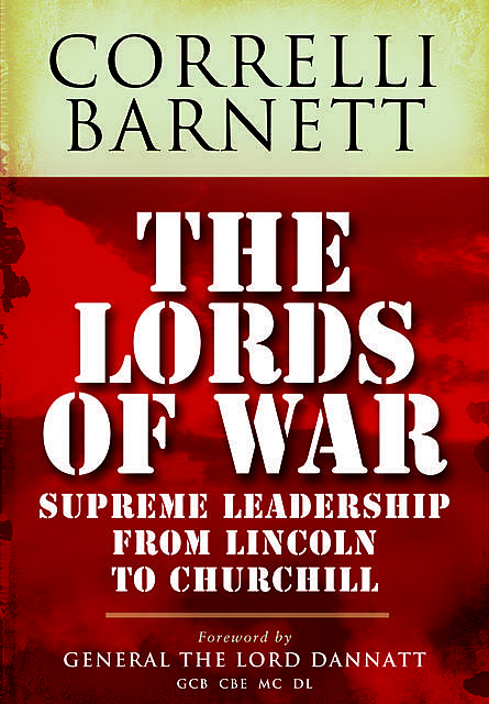 The Lords of War, Correlli Barnett