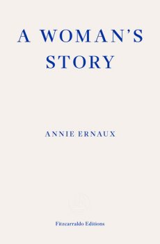 A Woman's Story, Annie Ernaux