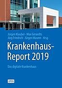 Krankenhaus-Report 2019: Das digitale Krankenhaus, Jörg Friedrich, Jürgen Klauber, Jürgen Wasem, Max Geraedts