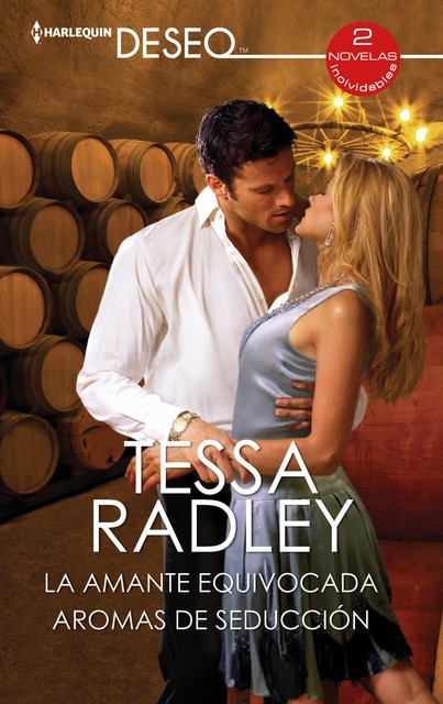 La amante equivocada – Aromas de seducción, Tessa Radley