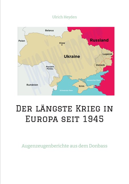 Der längste Krieg in Europa seit 1945, Ulrich Heyden