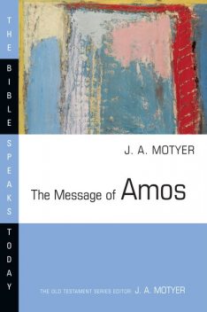 The Message of Amos, J. Alec Motyer