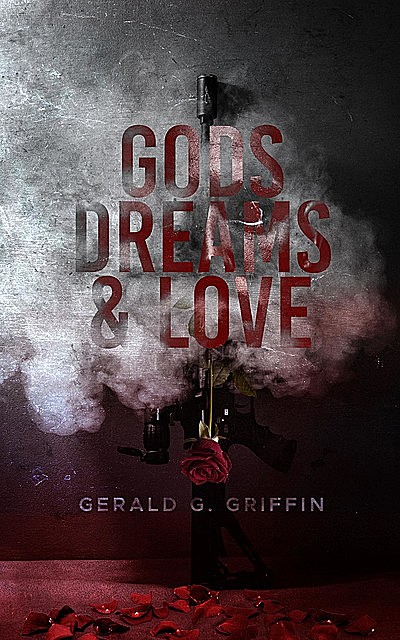 Gods, Dreams & Love, Gerald Griffin