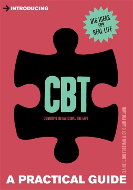 Introducing Cognitive Behavioural Theraphy (CBT), Elaine Foreman, Clair Pollard