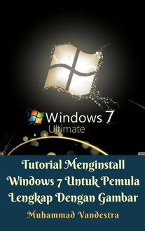Tutorial Menginstall Windows 7 Untuk Pemula Lengkap Dengan Gambar, Muhammad Vandestra