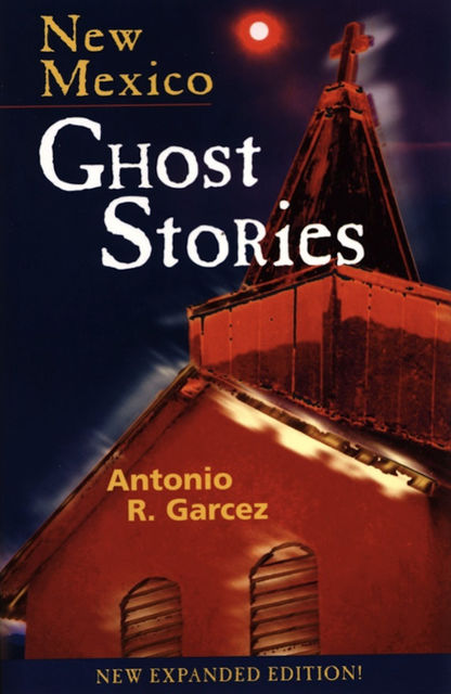 New Mexico Ghost Stories, Antonio Boone's Garcez