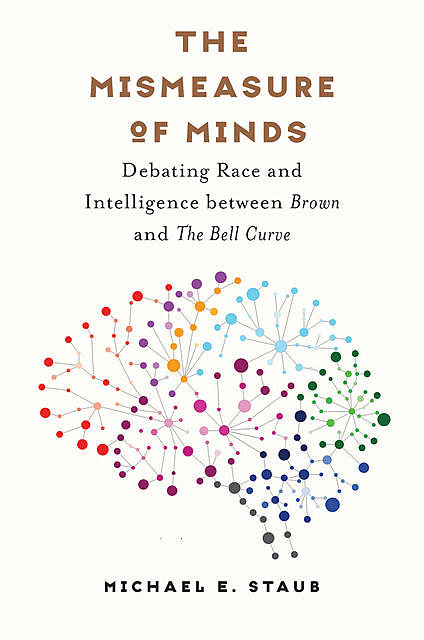 The Mismeasure of Minds, Michael E. Staub