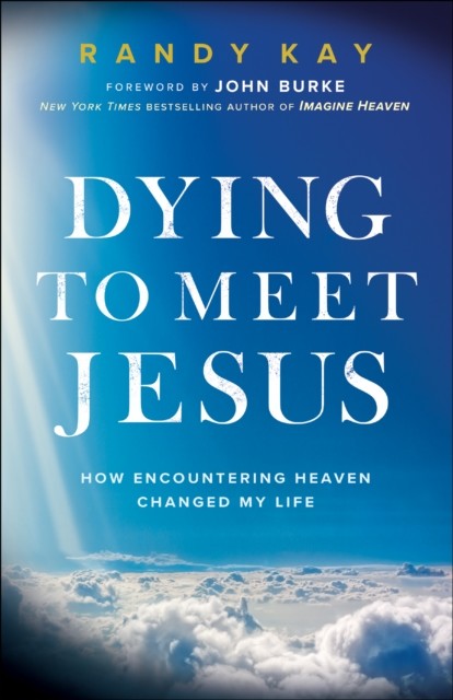 Dying to Meet Jesus, Randy Kay