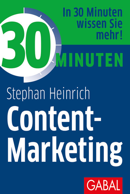 30 Minuten Content-Marketing, Stephan Heinrich