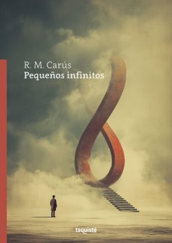 Pequeños infinitos, R.M. Carús