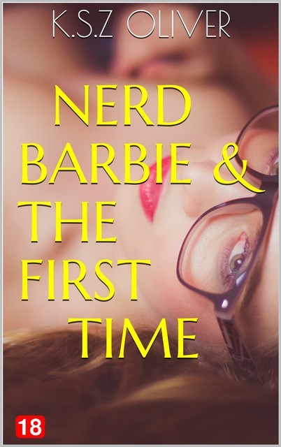 Nerd Barbie & The First Time, KSZ OLIVER