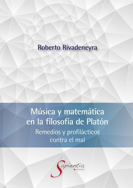 Música y matemática en la filosofía de Platón, Roberto Alfonso Rivadeneyra Quiñones