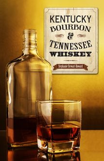Kentucky Bourbon & Tennessee Whiskey, Stephanie Stewart-Howard