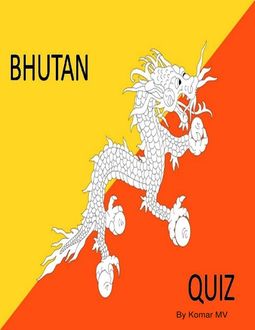 Bhutan Quiz, Komar MV