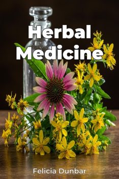 Herbal Medicine, Felicia Dunbar