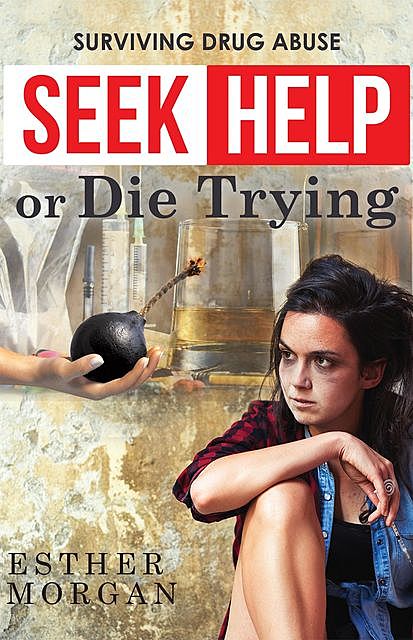 Seek Help Or Die Trying, Esther Morgan