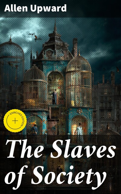 The Slaves of Society, Allen Upward