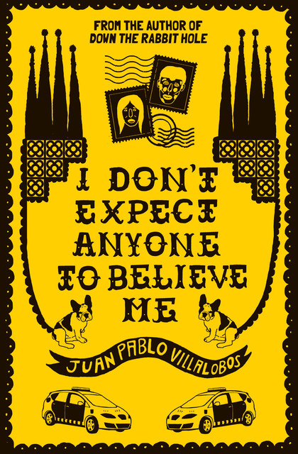 I Don't Expect Anyone to Believe Me, Juan Pablo Villalobos