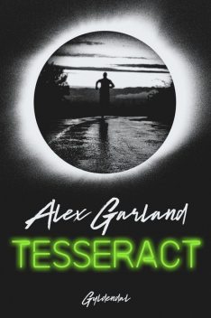 Tesseract, Alex Garland