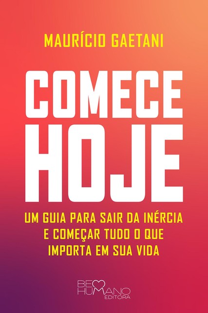 Comece hoje, Maurício Gaetani