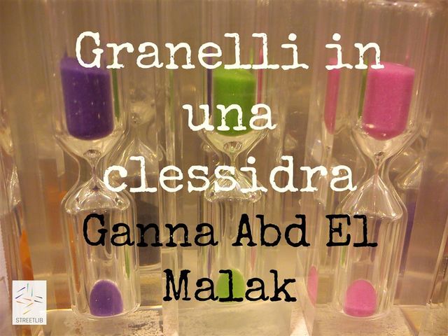 Granelli in una clessidra, Ganna Abd El Malak