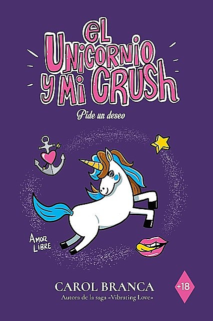 El unicornio y mi crush: Pide un deseo, Carol Branca Pombo