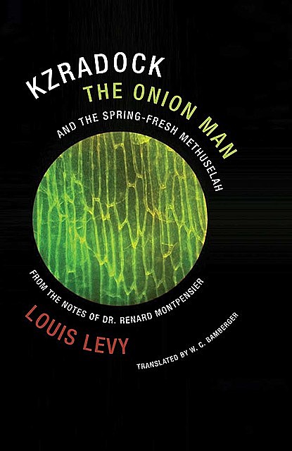 Kzradock the Onion Man and the Spring-Fresh Methuselah, Louis Levy