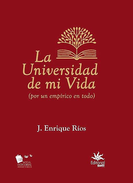 La universidad de mi vida, J. Enrique Ríos