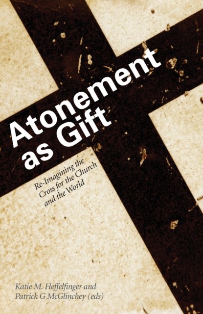 Atonement as Gift, Katie M Heffelfinger