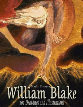 William Blake: 101 Drawings and Illustrations, Maria Tsaneva