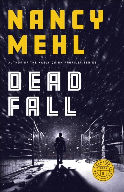 Dead Fall (The Quantico Files Book #2), Nancy Mehl