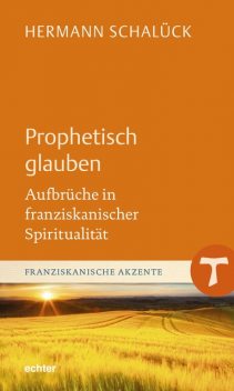 Prophetisch glauben, Hermann Schalück