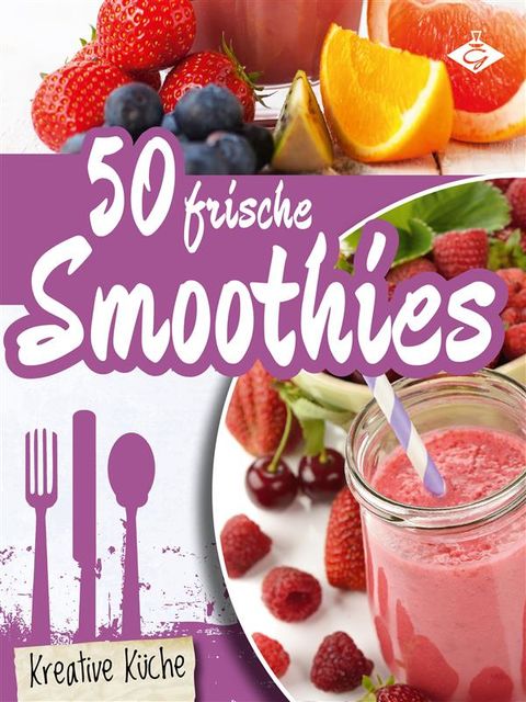 50 frische Smoothie-Rezepte, Stephanie Pelser