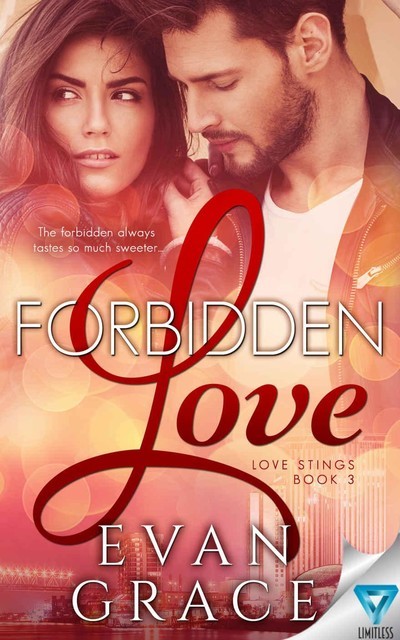 Forbidden Love (Love Stings Series Book 3), Evan Grace