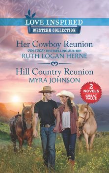 Her Cowboy Reunion and Hill Country Reunion, Ruth Logan Herne, Myra Johnson