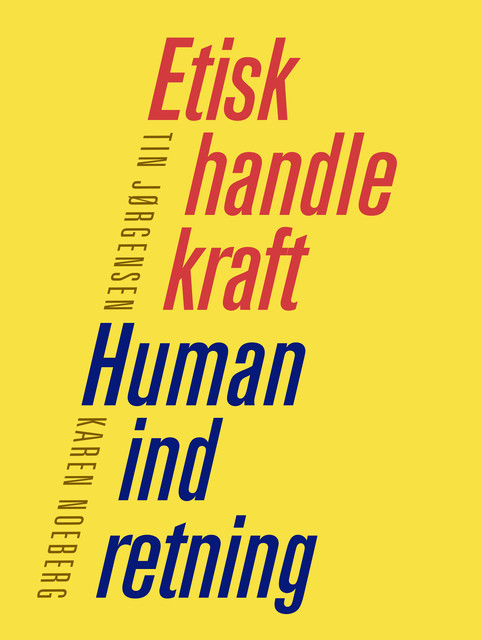 Etisk handlekraft – Human indretning, Karen Noeberg, Tin Jørgensen
