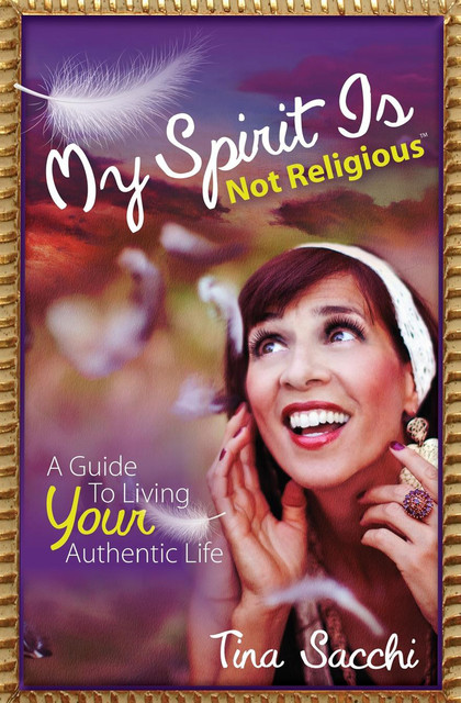 My Spirit Is Not Religious, Tina Sacchi