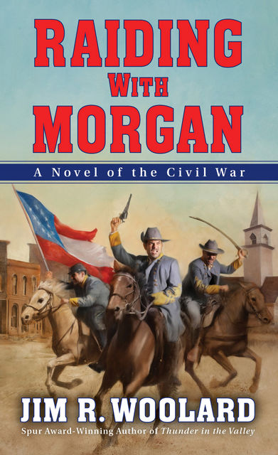 Raiding with Morgan, Jim R. Woolard