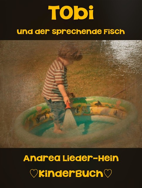 Tobi und der sprechende Fisch, Andrea Lieder-Hein